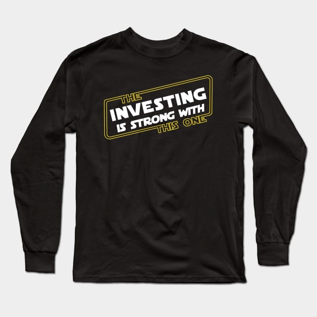 Strong Investing Long Sleeve T-Shirt by Milasneeze